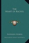 The Heart of Rachel - Kathleen Thompson Norris