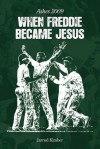 When Freddie Became Jesus: Ashes 2009 - Jarrod Kimber