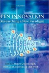 Open Innovation: Researching a New Paradigm: Researching a New Paradigm - Henry William Chesbrough, Wim Vanhaverbeke