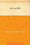 Jack und Bill (German Edition) - Friedrich Gerstäcker