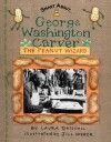 Smart About Scientists: George Washington Carver: Peanut Wizard (GBedition): Peanut Wizard - Laura Driscoll, Jill Weber