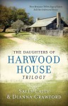 The Daughters of Harwood House Trilogy: Three Romances Tell the Saga of Sisters Sold into Indentured Service - Sally Laity, Dianna Crawford