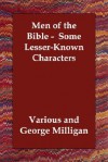 Men of the Bible - Some Lesser-Known Characters - Various, George Milligan, G Greenhough