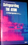 Safeguarding the atom: a critical appraisal - David Fischer, Paul C. Szasz, Jozef Goldblat