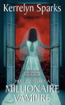 How to Marry a Millionaire Vampire (Love at Stake, #1) - Kerrelyn Sparks