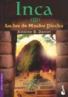 Inca: La Luz De Machu Picchu (Inca, #3) - A.B. Daniel, Manuel Serrat Crespo, Antoine B. B. Daniel