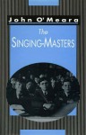 The Singing-Masters - John O'Meara