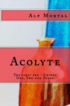 Acolyte (The Twelve Crimes of Hannah Smith) - Alp Mortal