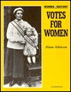 Votes for Women - Diane Atkinson