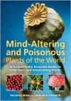 Mind-Altering and Poisonous Plants of the World - Michael Wink, Ben-Erik van Wyk