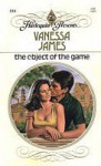 The Object of the Game - Vanessa James