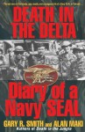 Death in the Delta: Diary of a Navy Seal - Alan Maki, Gary Smith