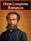 Romances de Machado de Assis - Obras Completas - Machado de Assis