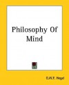 Philosophy of Mind - Georg Wilhelm Friedrich Hegel