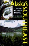 Alaska's Southeast: Touring the Inside Passage - Sarah Eppenbach