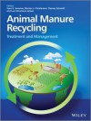 Animal Manure Recycling: Treatment and Management - Sven Sommer, Lars Bog Jensen, Thomas Schmidt, Morten Christensen