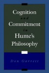 Cognition & Commitment in Hume's Philosophy - Don Garrett