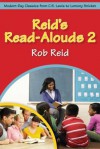 Reid S Read-Alouds 2: Modern-Day Classics from C.S. Lewis to Lemony Snicket - Rob Reid