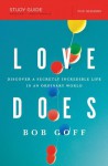 Love Does Study Guide: Discover a Secretly Incredible Life in an Ordinary World - Bob Goff