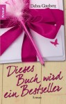 Dieses Buch Wird Ein Bestseller Roman - Debra Ginsberg, Marie-Luise Bezzenberger