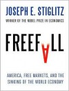 Freefall: America, Free Markets, and the Sinking of the World Economy - Joseph E. Stiglitz, Dick Hill