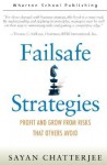 Failsafe Strategies: Profit and Grow from Risks that Others Avoid - Sayan Chatterjee