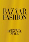 Harper's Bazaar Fashion: Your Guide to Personal Style - Lisa Armstrong