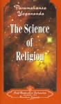 The Science of Religion - Paramahansa Yogananda