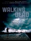 The Walking Dead and Philosophy: Shotgun. Machete. Reason. - Christopher Robichaud, William Irwin