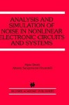 Analysis and Simulation of Noise in Nonlinear Electronic Circuits and Systems - Alper Demir, Alberto Sangiovanni-Vincentelli