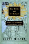 The Riddle and the Knight: In Search of Sir John Mandeville, the World's Greatest Traveller - Giles Milton