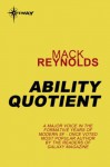 Ability Quotient - Mack Reynolds