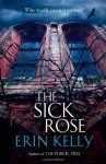 The Sick Rose - Erin Kelly