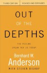 Out of the Depths: The Psalms Speak for Us Today - Bernhard W. Anderson, Steven Bishop