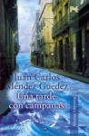 Una Tarde Con Campanas - Juan Carlos Méndez Guédez