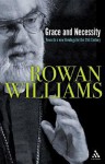 Grace and Necessity: Reflections on Art and Love - Rowan Williams