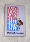 And I Don't Want to Live This Life - Deborah Spungen