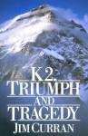 K2: Triumph And Tragedy - Jim Curran