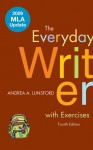 The Everyday Writer with Exercises with 2009 MLA Update - Andrea A. Lunsford