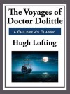 The Voyages of Doctor Doolittle - Hugh Lofting