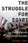 The Struggle for Egypt: From Nasser to Tahrir Square (Council on Foreign Relations (Oxford)) - Steven A. Cook
