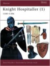 Knight Hospitaller (1): 1100-1306 - David Nicolle