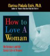 How to Love a Woman: On Intimacy and the Erotic Life of Women - Clarissa Pinkola Estés