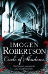 Circle Of Shadows - Imogen Robertson