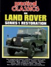 Practical Classics on Land Rover Series 1 Restoration: The complete DIY Series 1 Land Rover restoration guide - R.M. Clarke