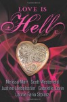 Love Is Hell - Justine Larbalestier, Gabrielle Zevin, Melissa Marr, Scott Westerfeld