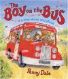 The Boy on the Bus: A Sing-Along Storybook - Penny Dale