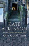 One Good Turn - Kate Atkinson