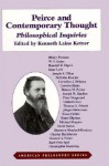 Peirce and Contemporary Thought: Philosophical Inquiries - Kenneth Laine Ketner