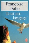 Tout est language - Françoise Dolto